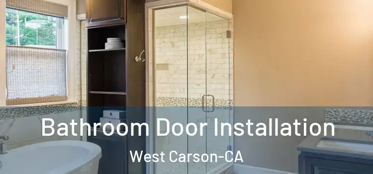  Bathroom Door Installation West Carson-CA