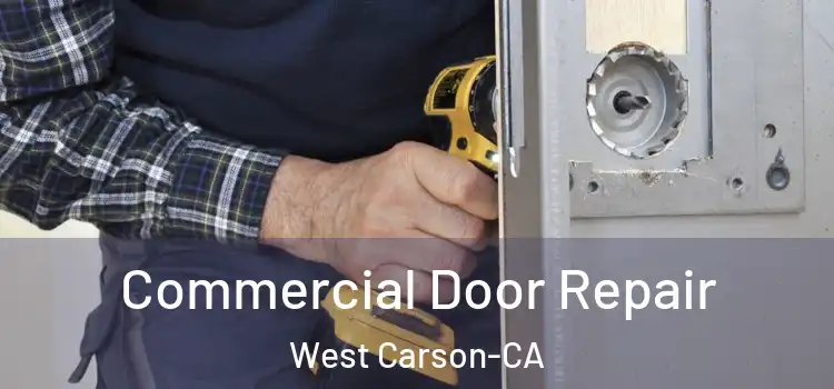  Commercial Door Repair West Carson-CA