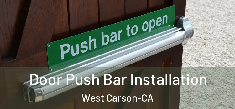  Door Push Bar Installation West Carson-CA