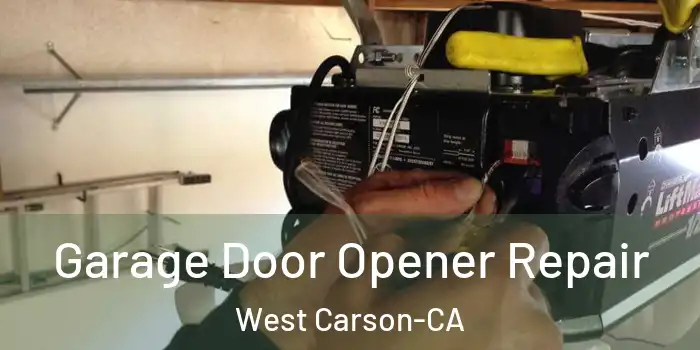  Garage Door Opener Repair West Carson-CA