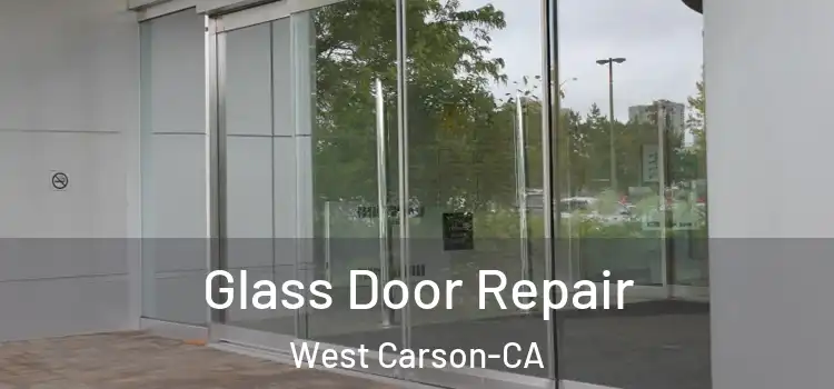 Glass Door Repair West Carson-CA