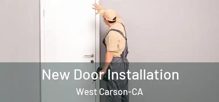 New Door Installation West Carson-CA