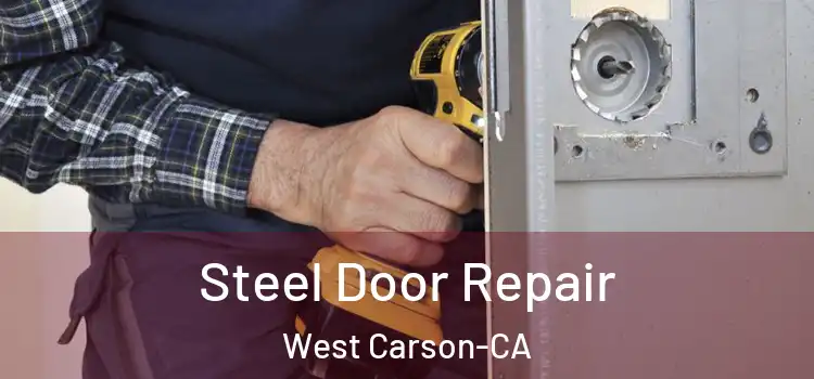 Steel Door Repair West Carson-CA